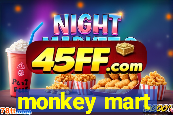 monkey mart